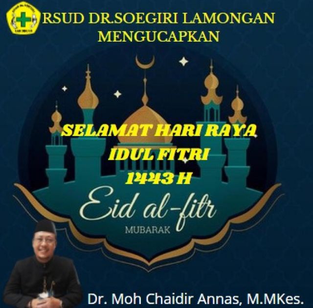 Direktur Utama RSUD Soegiri Lamongan bersama jajaran mengucapkan Selamat Hari Raya Idul Fitri 1443 H