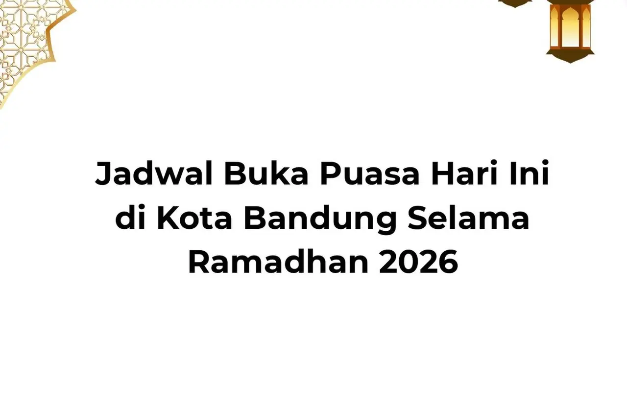 Jadwal Buka Puasa Ramadhan 2026 Kota Bandung: Simak Waktu Maghrib dari 1 hingga 30 Ramadhan 1447 H Jadwal Buka Puasa Ramadhan 2026 Kota Bandung: Simak Waktu Maghrib dari 1 hingga 30 Ramadhan 1447 H