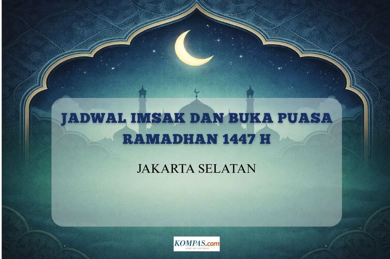 Jadwal Imsak dan Buka Puasa Jakarta Selatan 20 Februari 2026: Cek Waktu Maghrib 2 Ramadhan 1447 H Jadwal Imsak dan Buka Puasa Jakarta Selatan 20 Februari 2026: Cek Waktu Maghrib 2 Ramadhan 1447 H