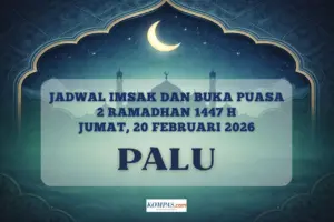Jadwal Imsakiyah Kota Palu Hari Ini 20 Februari 2026 Lengkap dengan Niat dan Doa Buka Puasa