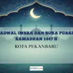 Jadwal Imsakiyah Kota Pekanbaru 20 Februari 2026: Waktu Imsak, Subuh, dan Buka Puasa Hari Ini