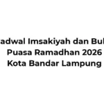Jadwal Imsakiyah Ramadan 2026 Kota Bandar Lampung: Cek Waktu Buka Puasa dan Imsakiyah Terlengkap