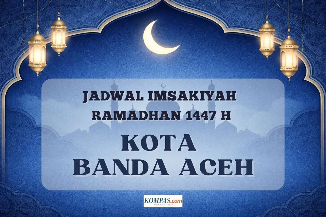 Jadwal Imsakiyah Ramadhan 2026 Kota Banda Aceh: Cek Waktu Imsak, Buka Puasa, dan Niat Sahur Jadwal Imsakiyah Ramadhan 2026 Kota Banda Aceh: Cek Waktu Imsak, Buka Puasa, dan Niat Sahur