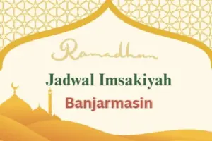 Jadwal Imsakiyah Ramadhan 2026 Kota Banjarmasin: Panduan Lengkap Waktu Imsak dan Buka Puasa Kemenag