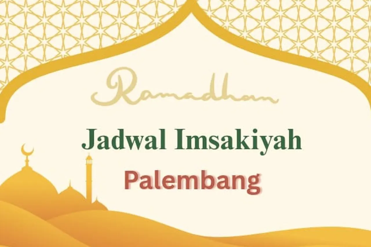 Jadwal Imsakiyah Ramadhan 2026 Kota Palembang: Cek Waktu Imsak, Buka Puasa, dan Niat Puasa Lengkap