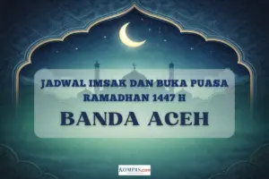 Jelaskan Jadwal Imsak dan Buka Puasa Ramadhan 2026 di Banda Aceh: Lengkap dengan Niat dan Doa