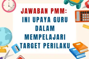 Jelaskan Upaya Anda: Guru Perlu Pahami Strategi Mempelajari Target Perilaku di Platform Merdeka Mengajar