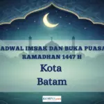 Kemenag Jelaskan Jadwal Imsak dan Buka Puasa Ramadhan 1447 H di Batam, Lengkap Niat dan Doa