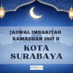 Kemenag Rilis Jadwal Imsakiyah Ramadhan 1447 H Surabaya, Cek Waktu Buka Puasa dan Imsak di Sini