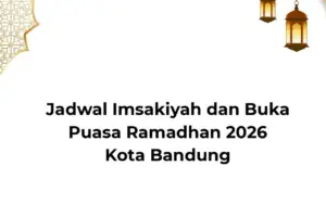 Kemenag Rilis Jadwal Imsakiyah Ramadhan 2026 Kota Bandung, Simak Waktu Buka Puasa Hari Ini