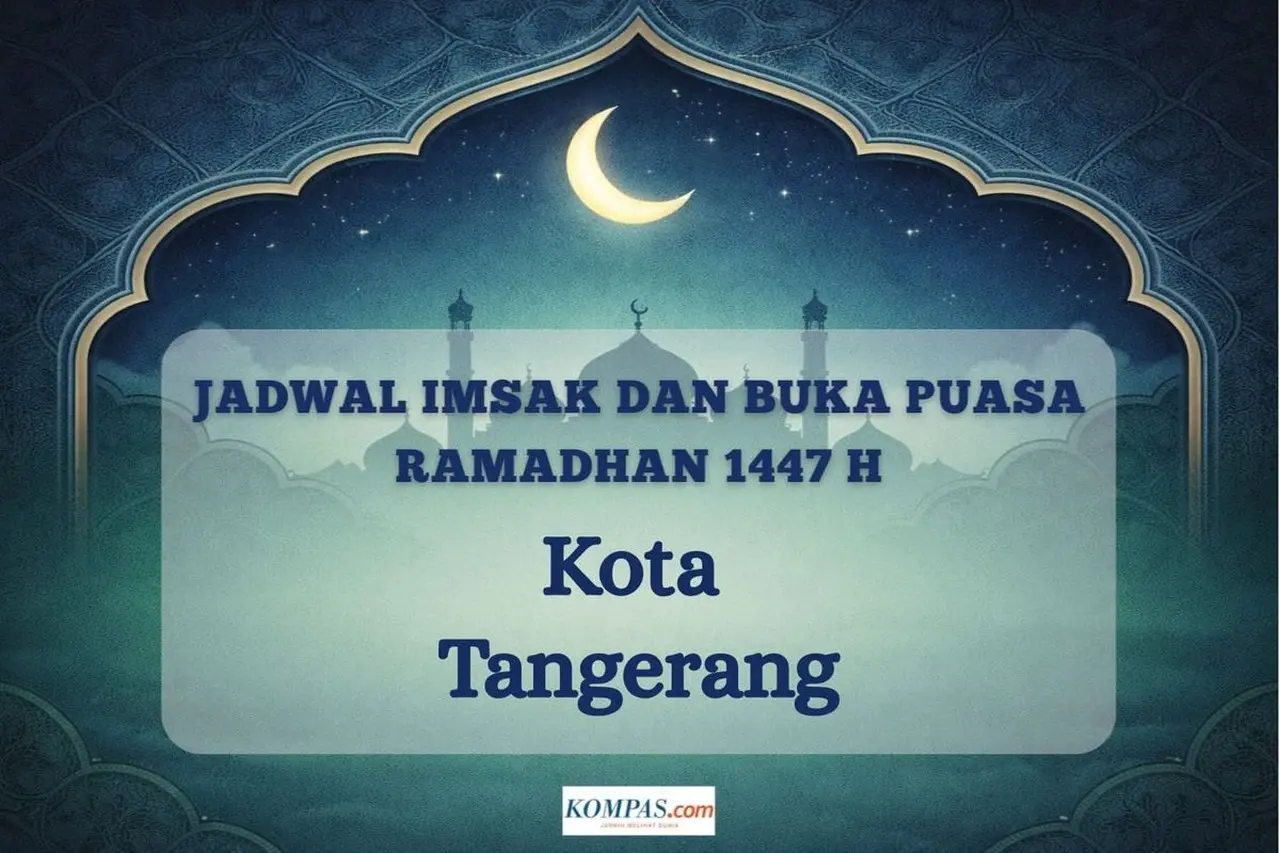Kemenag Sampaikan Jadwal Imsak dan Buka Puasa Ramadhan 2026 Kota Tangerang Hari Ini, Lengkap Niat & Doa