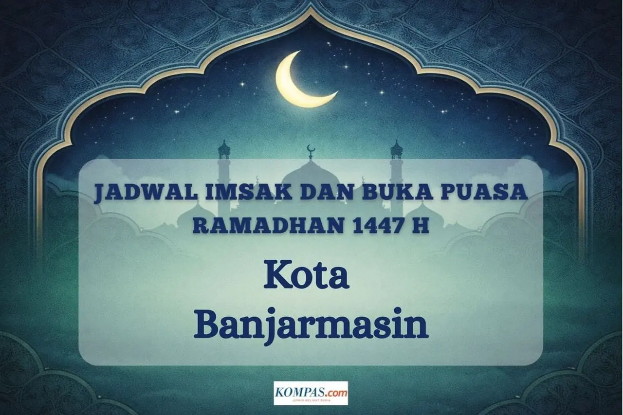 Kementerian Agama Rilis Jadwal Imsak dan Buka Puasa Ramadhan 1447 H untuk Kota Banjarmasin Hari Ini, 24 Februari 2026