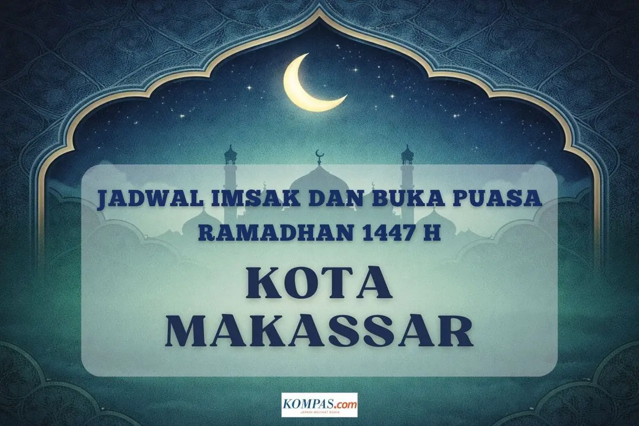 Kementerian Agama Rilis Jadwal Imsakiyah Ramadhan 1447 H untuk Kota Makassar Hari Ini, 24 Februari 2026 Kementerian Agama Rilis Jadwal Imsakiyah Ramadhan 1447 H untuk Kota Makassar Hari Ini, 24 Februari 2026