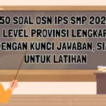 Persiapan OSN IPS SMP 2026: Simak 50 Contoh Soal Tingkat Provinsi dan Kunci Jawabannya
