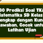Persiapkan Ujian: Jelajahi 30 Prediksi Soal TKA Matematika SD Kelas 6 Beserta Kunci Jawaban Lengkap