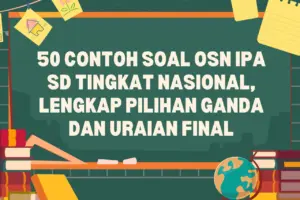 Puspresnas Rilis 50 Contoh Soal OSN IPA SD Tingkat Nasional 2026: Panduan Latihan Komprehensif untuk Peserta