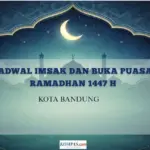 Simak Jadwal Imsak dan Buka Puasa Ramadhan 1447 H Kota Bandung Hari Ini, Minggu 22 Februari 2026