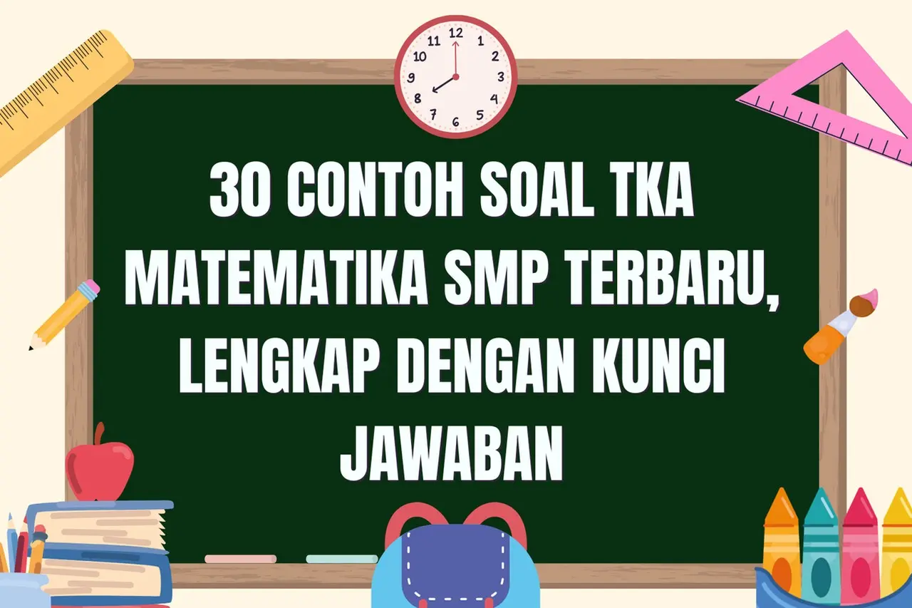 Tim Tentor Eduka Rilis 30 Latihan Soal TKA Matematika SMP untuk Persiapan Asesmen Tahun 2026