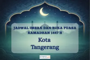 Kemenag Terangkan Jadwal Imsak dan Buka Puasa Ramadhan 2026 untuk Kota Tangerang Hari Ini