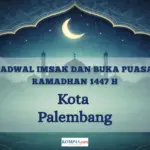 Kementerian Agama Rilis Jadwal Imsakiyah Palembang 2 Maret 2026: Panduan Puasa Ramadhan 1447 H